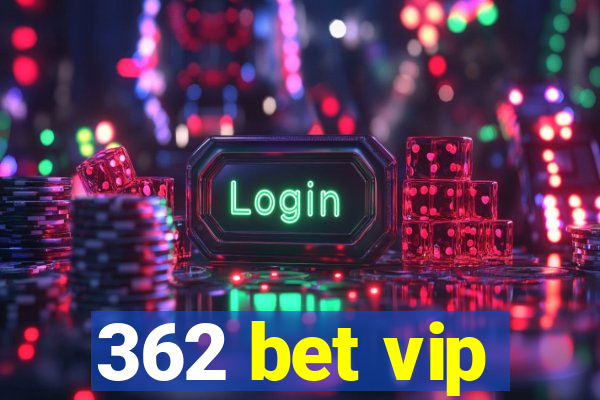 362 bet vip